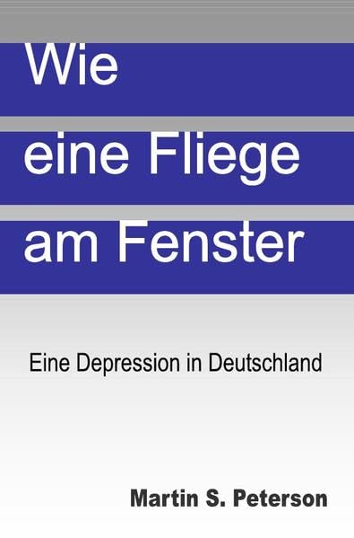 Wie eine Fliege am Fenster: Eine Depression in Deutschland Medicine