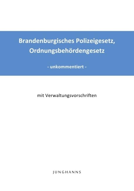 Brandenburgisches Polizeigesetz, Ordnungsbehördengesetz: mit Verwaltungsvorschriften Fiction