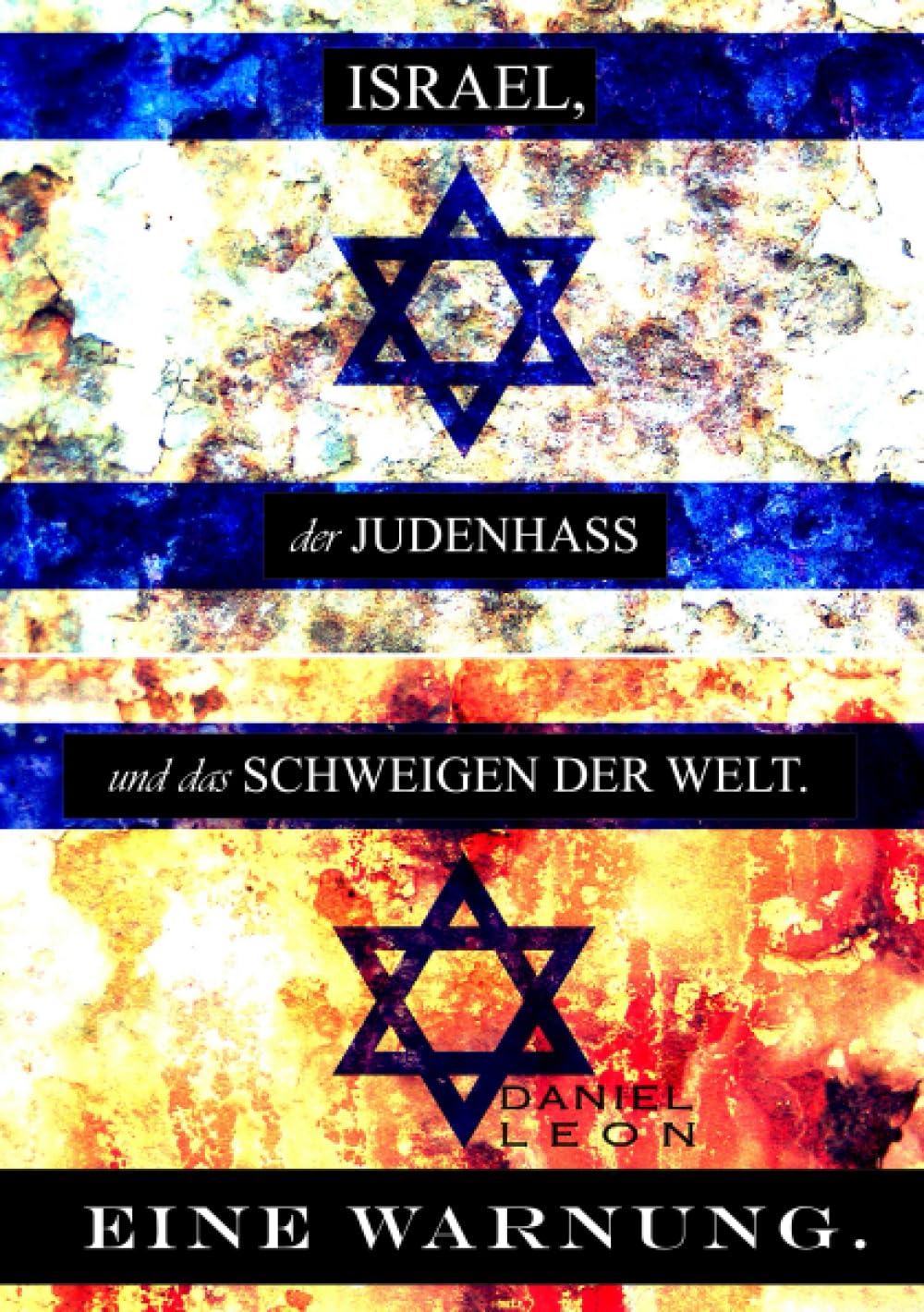 Israel, der Judenhass und das Schweigen Der Welt. . .: EINE WARNUNG. Social Sciences