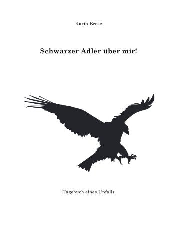 "Schwarzer Adler über mir!": Tagebuch eines Unfalls Contemporary literature