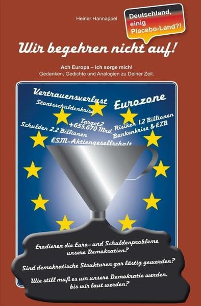 Wir begehren nicht auf!: Deutschland,einig Placebo-Land?! Politics & History