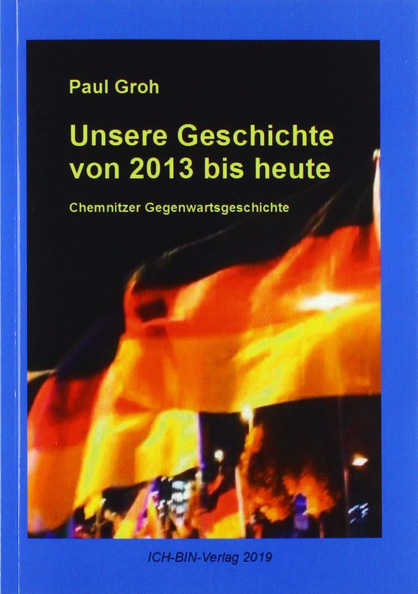 Unsere Geschichte von 2013 bis heute: Chemnitzer Gegenwartsgeschichte Personalities