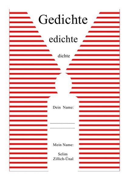 Gedichte-edichte-dichte: Ein Gedichtband von Selim P. Zillich-Ünal Poetry