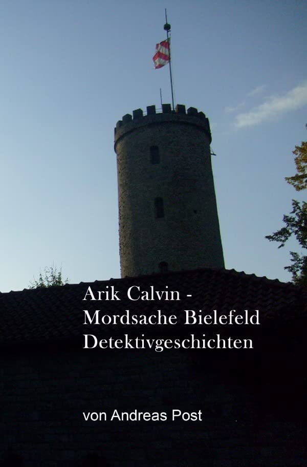 Arik Calvin - Mordsache Bielefeld Detektivgeschichten: Detektivgeschichten in Bielefeld Contemporary literature