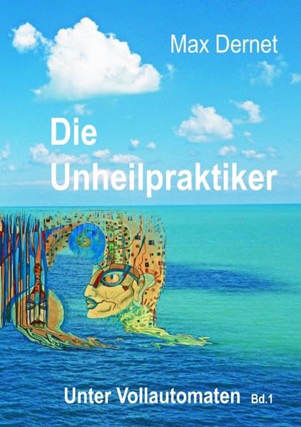 Die Unheilpraktiker: Unter Vollautomaten Band 1 Humour & Satire