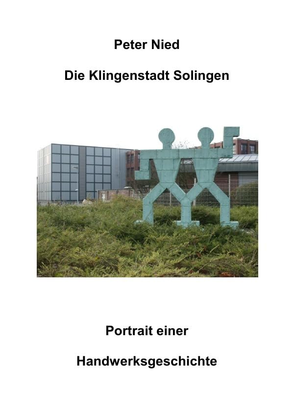Die Klingenstadt Solingen: Portrait einer Handwerksgeschichte Fiction