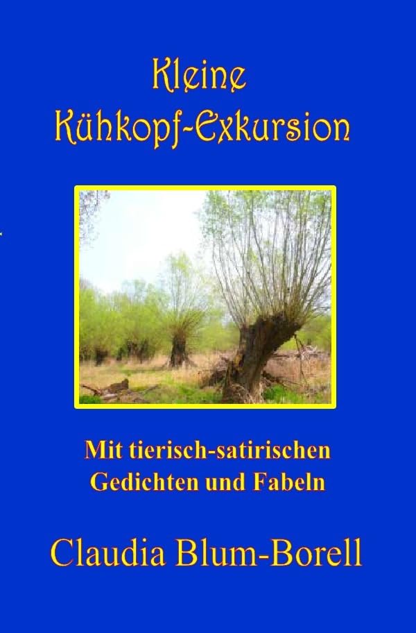 Kleine Kühkopf-Exkursion: Mit tierisch-satirischen Gedichten und Fabeln Leisure, Home & Garden