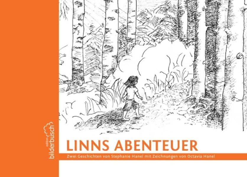 Linns Abenteuer: Zwei Geschichten von Stephanie Hanel mit Zeichnungen von Octavia Hanel Non-fiction