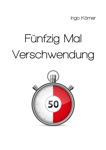 Fünfzig Mal Verschwendung: Der einzigartige Leitfaden, um beruflich mehr zu schaffen und zufriedener zu sein. Business, Finance & Career