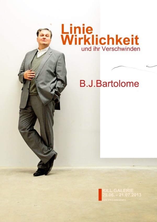 LINIE, WIRKLICHKEIT und ihr Verschwinden: Bernd Josef Bartolome Film, Art & Culture