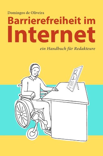 Barrierefreiheit im Internet: ein Handbuch für Redakteure Computer Science