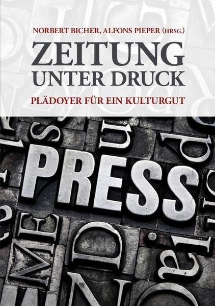 Zeitung unter Druck: Plädoyer für ein Kulturgut Business & Technology