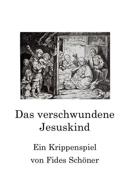 Das verschwundene Jesuskind: Ein Krippenspiel zu Weihnachten mit Musik Film, Art & Culture