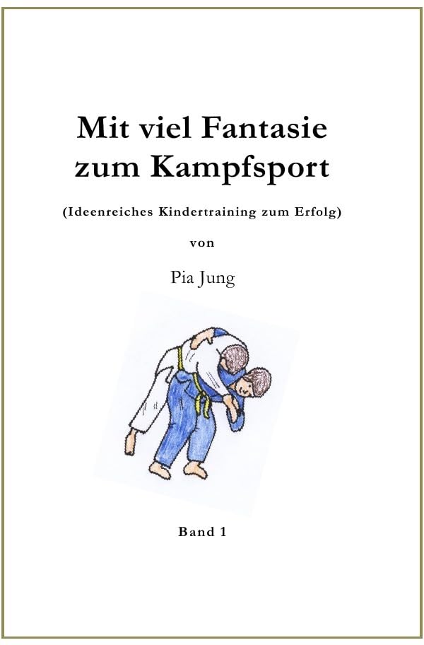 Mit viel Fantasie zum Kampfsport: Ideenreiches Kindertraining zum Erfolg Leisure & Fun