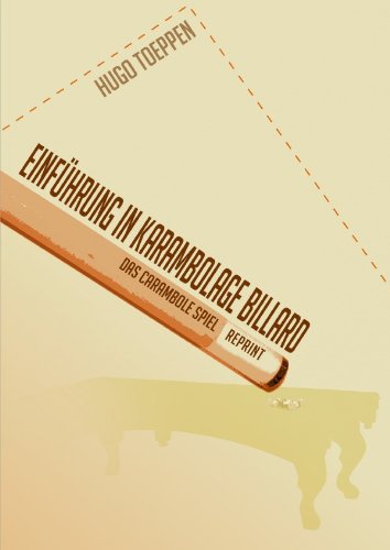 Einführung in Karambolage Billard - Das Carambole Spiel - Reprint von 1890) book