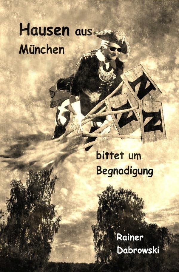 Hausen aus München bittet um Begnadigung Humour & Satire