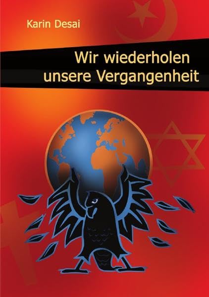 Wir wiederholen unsere Vergangenheit Politics & History