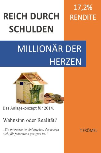 REICH DURCH SCHULDEN: Millionär der Herzen Business, Finance & Career