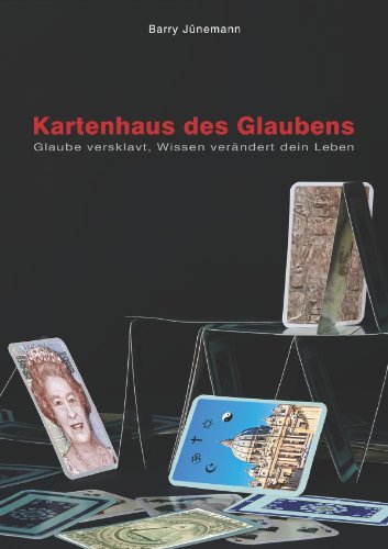 Kartenhaus des Glaubens: Glaube versklavt, Wissen verändert dein Leben Religion & Esotericism
