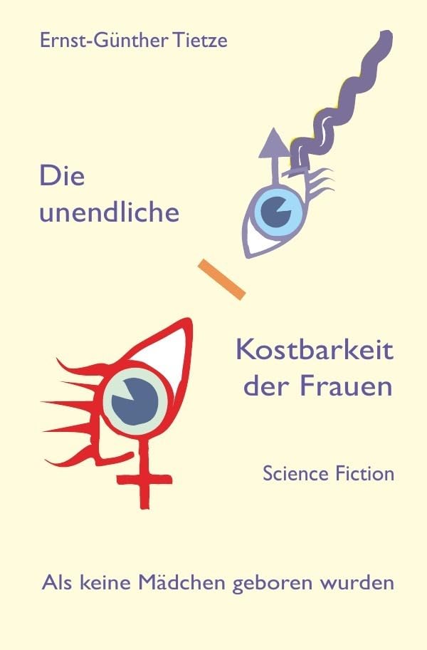 Die unendliche Kostbarkeit der Frauen: Als keine Mädchen geboren wurden Contemporary literature