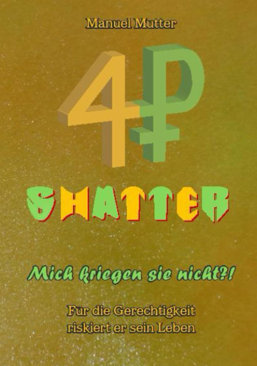 Shatter - Mich kriegen sie nicht ?! Für die Gerechtigkeit riskiert er sein Leben Drama