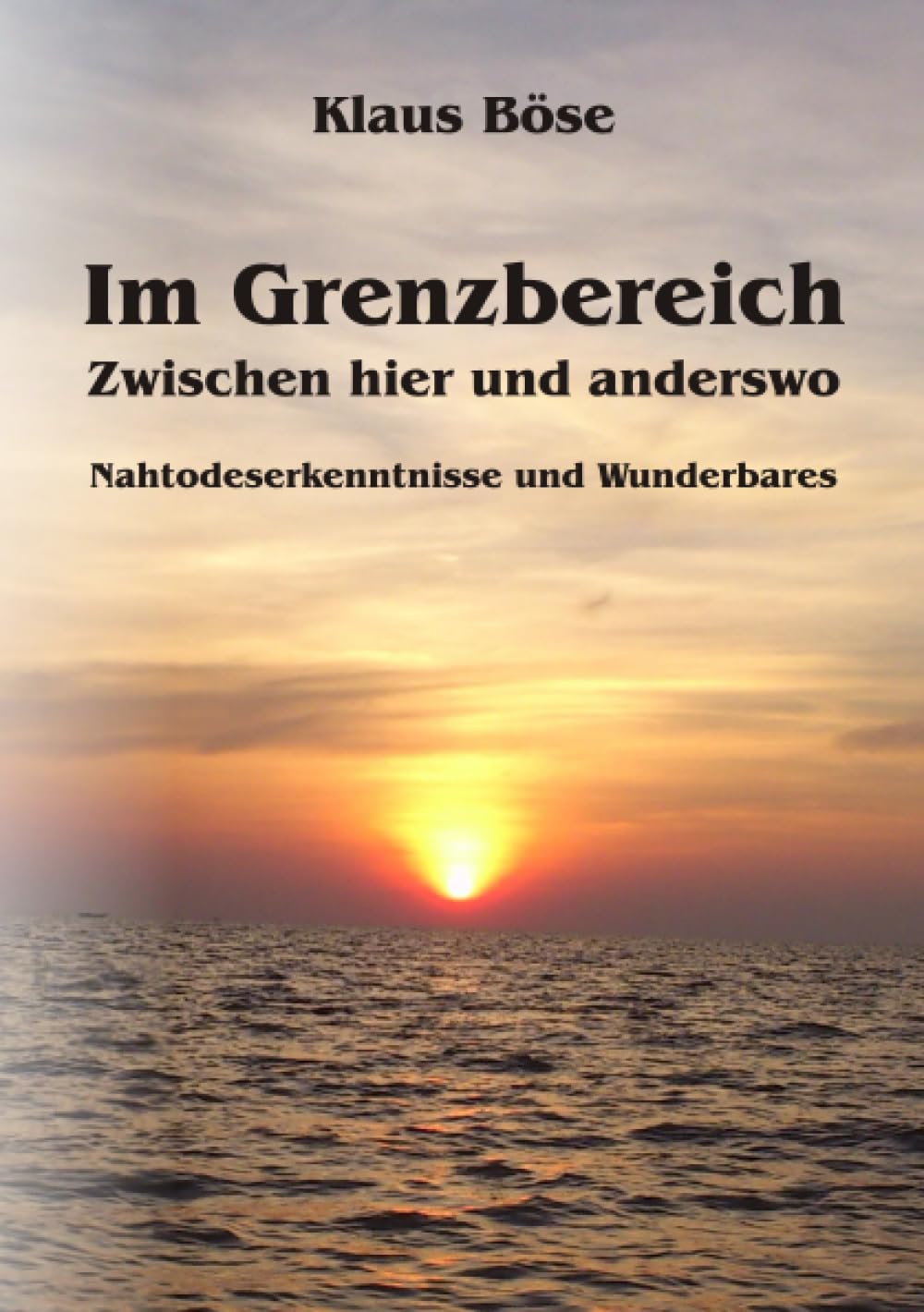 Im Grenzbereich — Zwischen hier und anderswo: Nahtoderlebnisse und Wunderbares Personalities