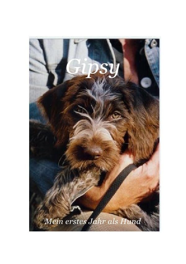 Gipsy - Mein erstes Jahr als Hund: Die Tagebuch-Aufzeichnungen der Gipsy du Moulin à Vent Parents & Children