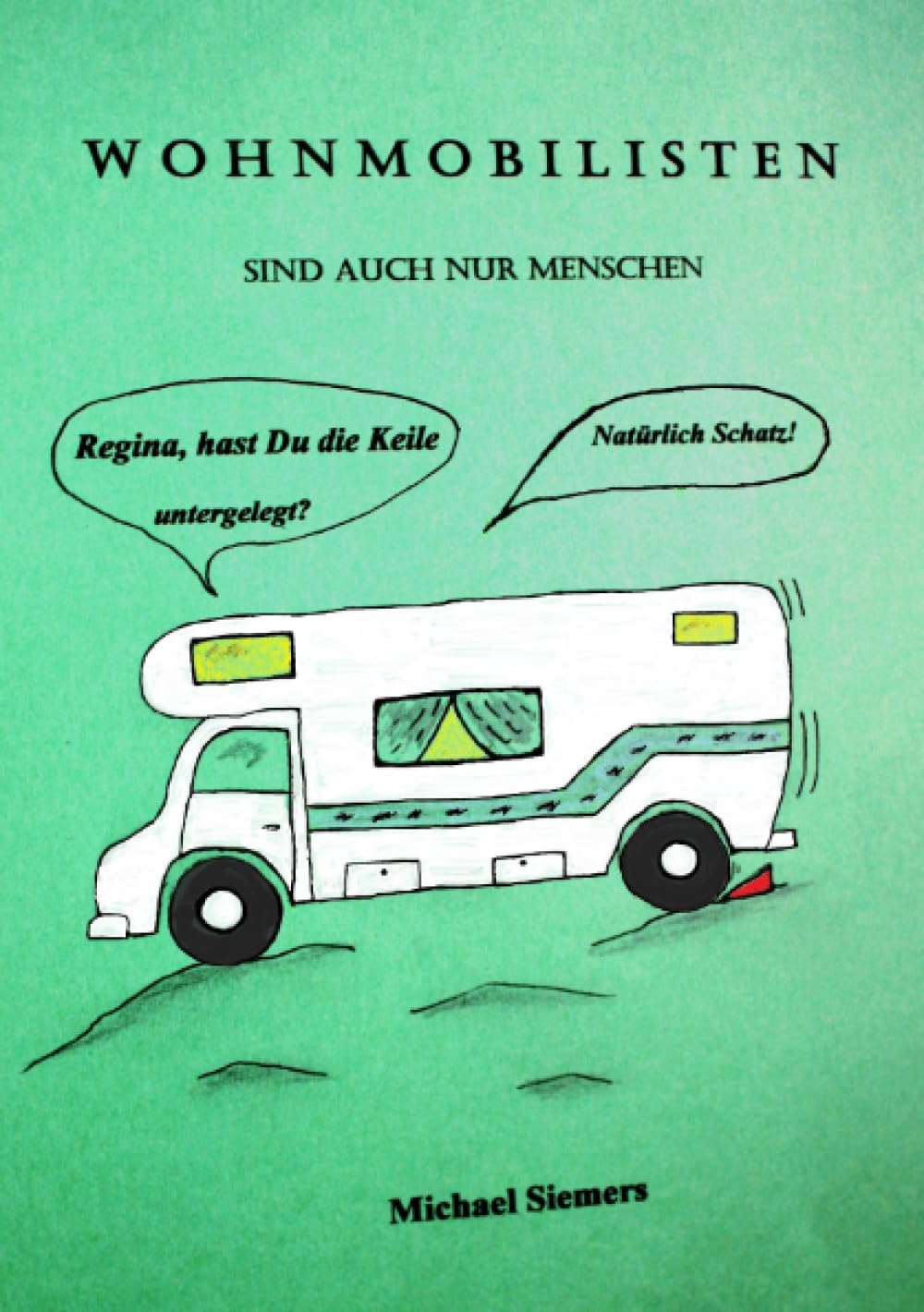 Wohnmobilisten: sind auch nur Menschen Leisure, Home & Garden
