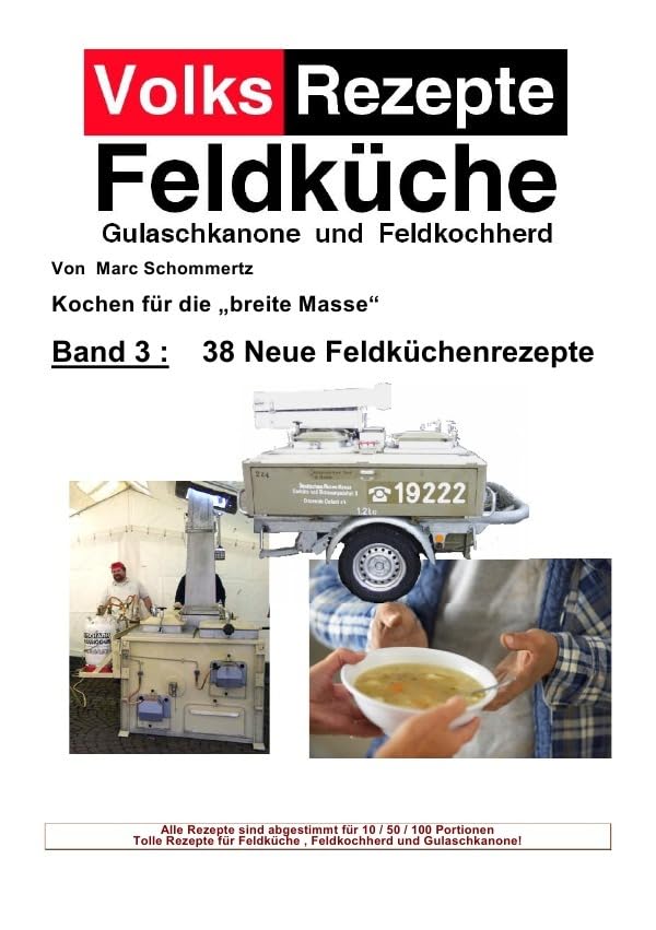 Volksrezepte Band 3 - 38 Neue Feldküchenrezepte: Jetzt auch mit Allergiefreien Rezepten ! Leisure, Home & Garden