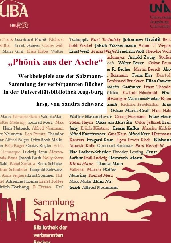 Phönix aus der Asche: Werkbeispiele aus der Salzmann-Sammlung der verb(r)annten Bücher in der Universitätsbibliothek Augsburg Contemporary literature