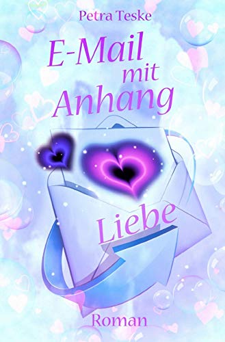 E-Mail mit Anhang Liebe: Roman (Hearts fall in love) Contemporary literature