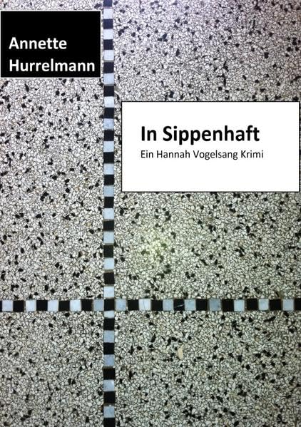 In Sippenhaft: Ein Hannah Vogelsang Krimi Contemporary literature