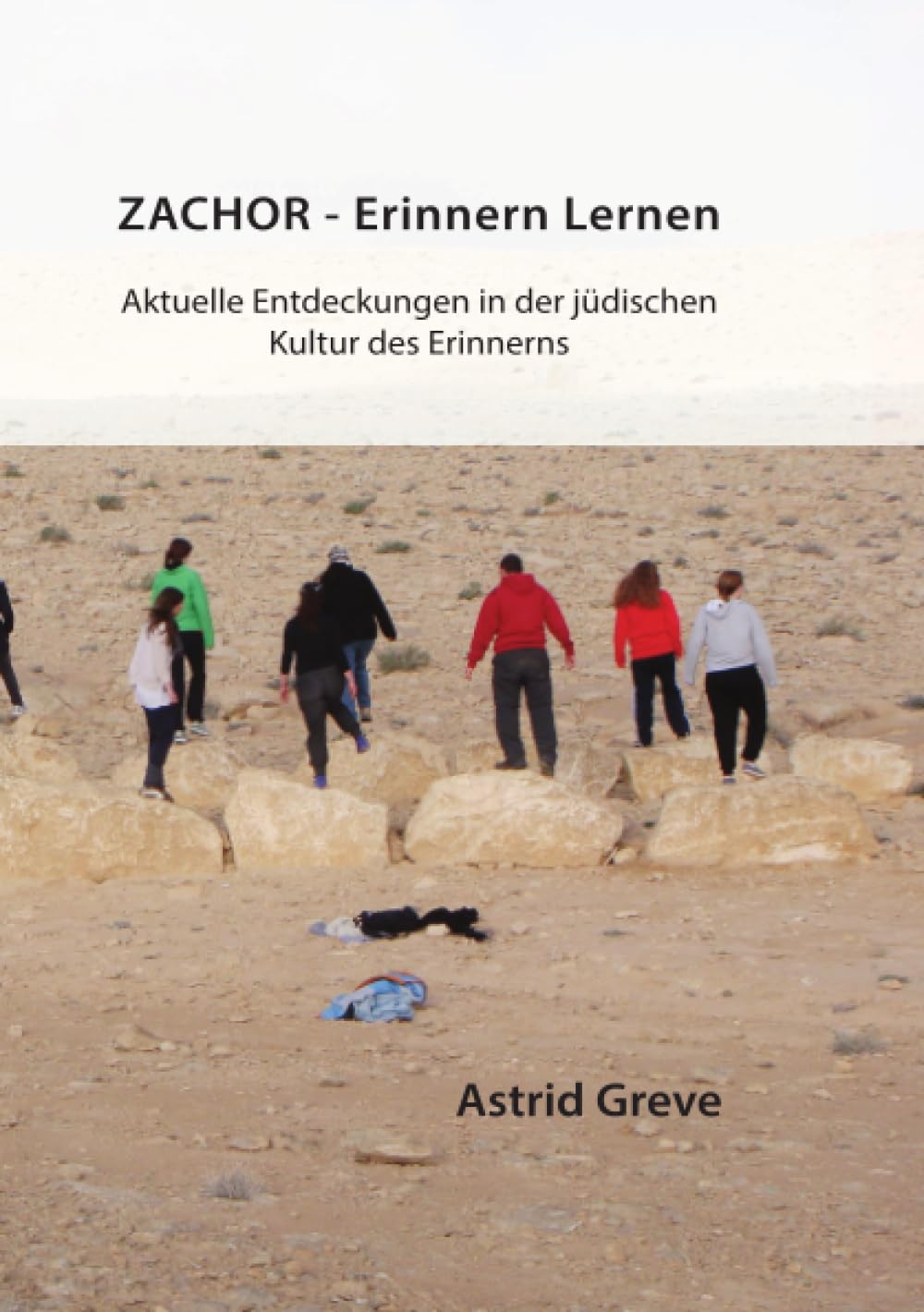 Zachor - Erinnern Lernen: Aktuelle Entdeckungen in der jüdischen Kultur des Erinnerns Study Guides