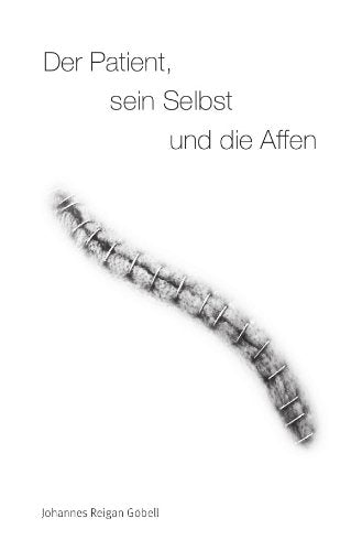Der Patient, sein Selbst und die Affen: Tagebuch über Aufgaben und Chancen durch eine Krankheit Personalities