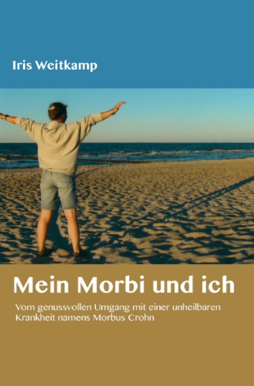 Mein Morbi und ich: Vom genussvollen Umgang mit einer unheilbaren Krankheit namens Morbus Crohn Health, Nutrition & Fitness