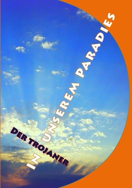 Der Trojaner in unserem Paradies Lifestyle