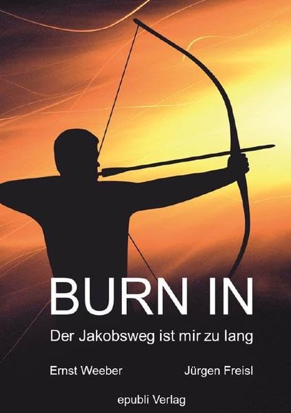 BURN IN: Der Jakobsweg ist mir zu lang Health, Nutrition & Fitness