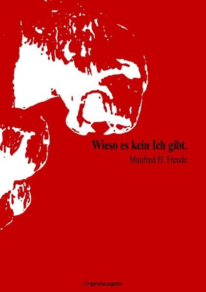 Wieso es kein ICH gibt: Mein Ich, ist nur eine missverstandene Bedeutung meines Sprachgebrauchs. Philosophy