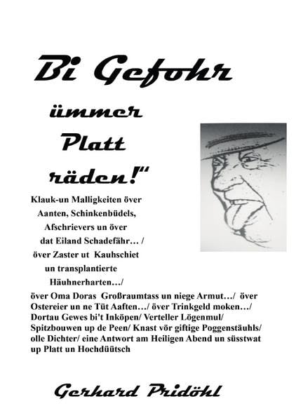 Bi Gefohr ümmer Platt räden: Platt- u. hochdeutsche Geschichten Essays & Short Stories