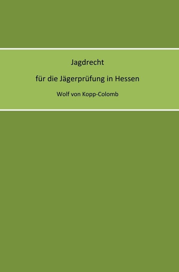 Jagdrecht für die Jägerprüfung in Hessen Law