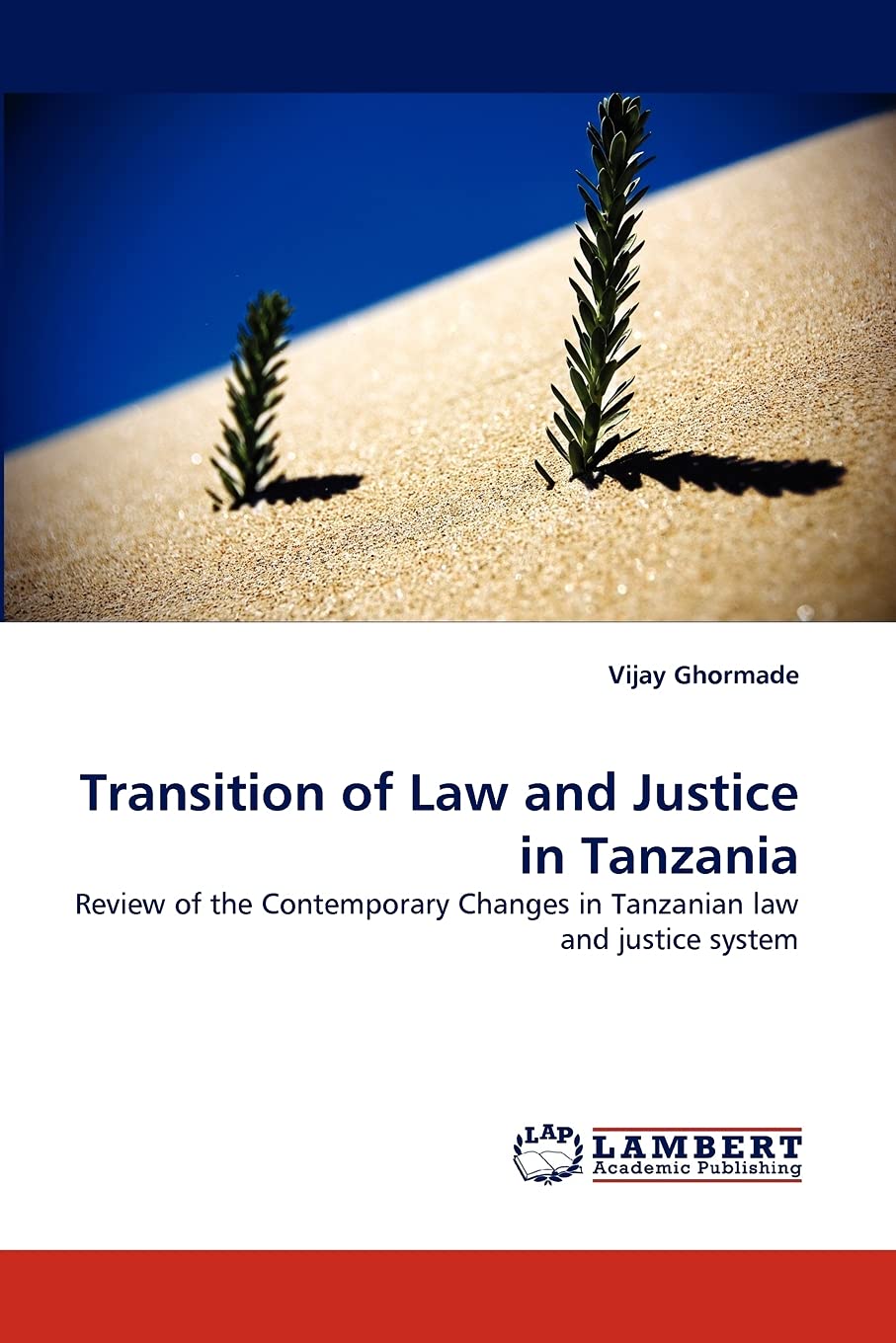 Transition of Law and Justice in Tanzania: Review of the Contemporary Changes in Tanzanian law and justice system Law