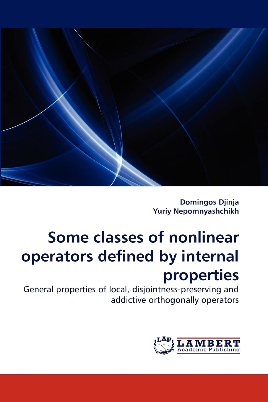 Some classes of nonlinear operators defined by internal properties: General properties of local, disjointness-preserving and addictive orthogonally operators Mathematics