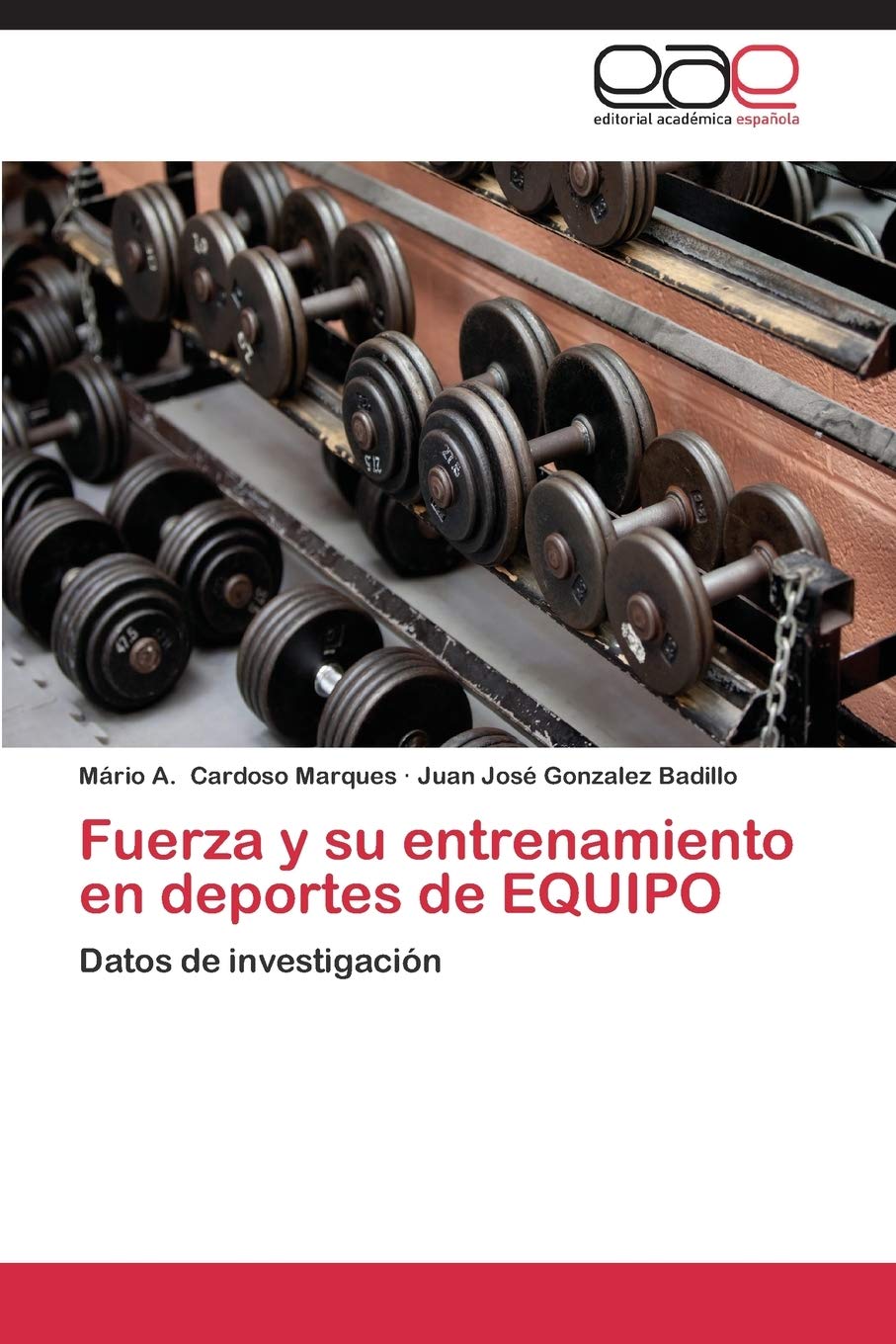 Fuerza y su entrenamiento en deportes de EQUIPO: Datos de investigación book