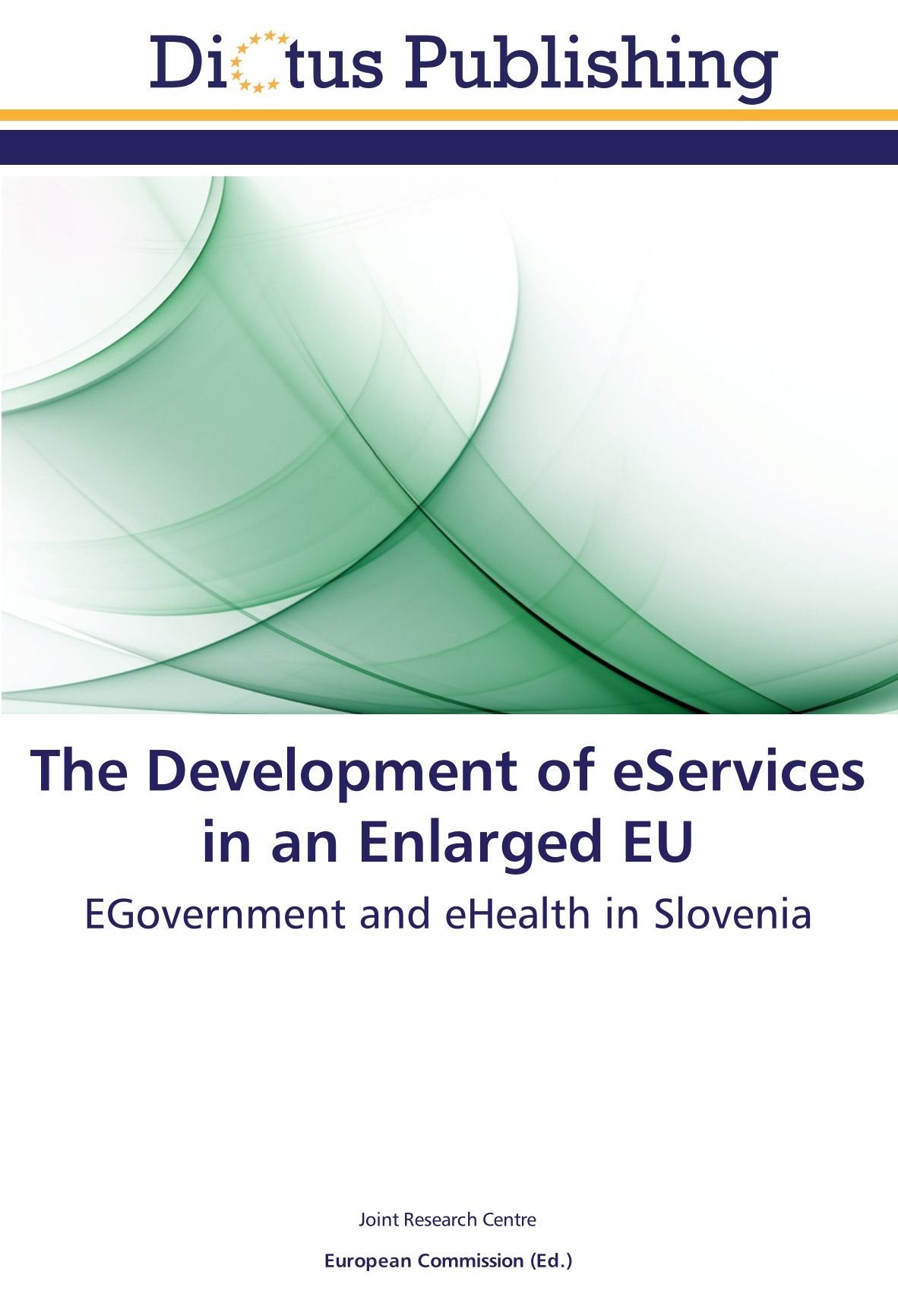 The Development of eServices in an Enlarged EU: EGovernment and eHealth in Slovenia Computer Science