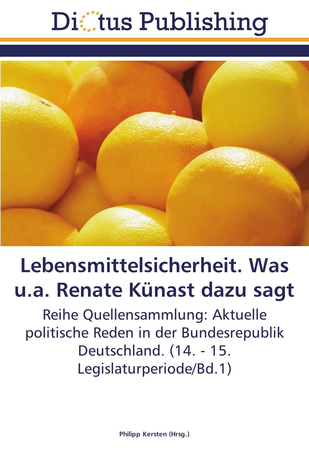 Lebensmittelsicherheit. Was u.a. Renate Künast dazu sagt: Reihe Quellensammlung: Aktuelle politische Reden in der Bundesrepublik Deutschland. (14. - 15. Legislaturperiode/Bd.1) Natural Sciences