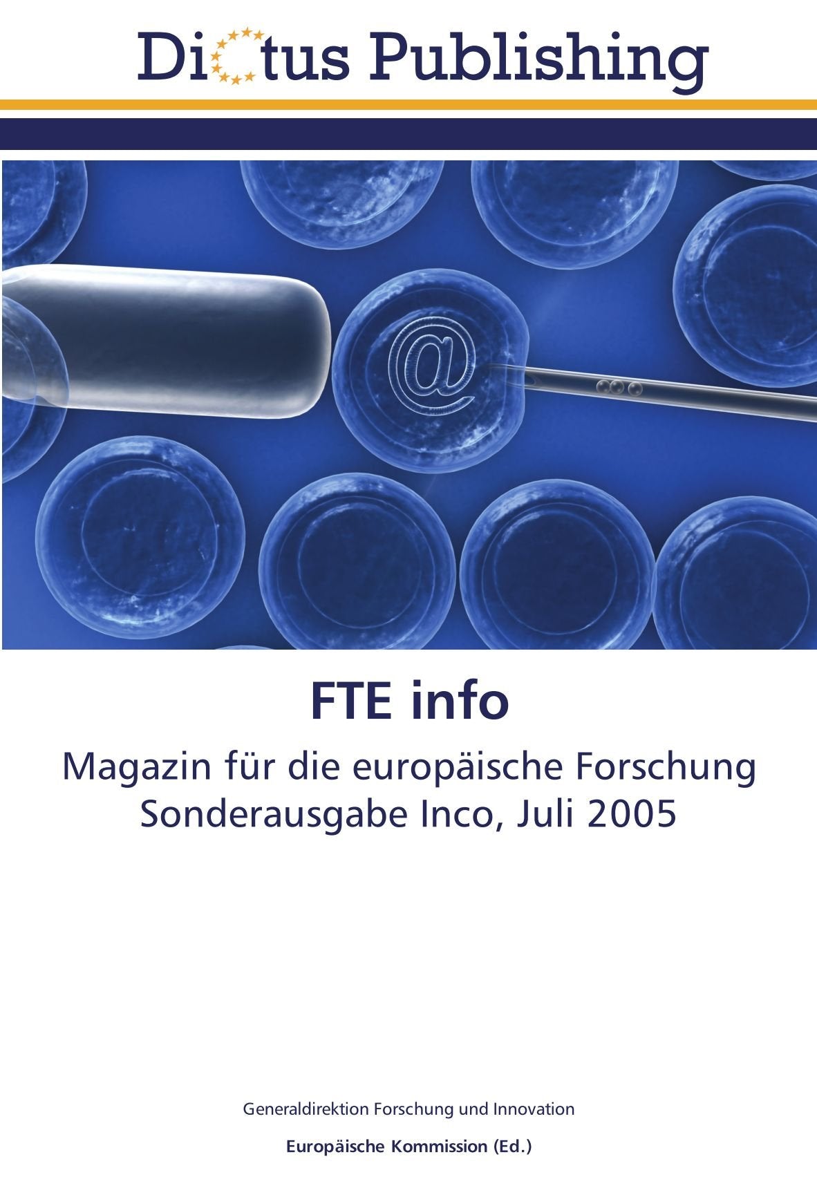 FTE info: Magazin für die europäische Forschung Sonderausgabe Inco, Juli 2005 Business & Technology