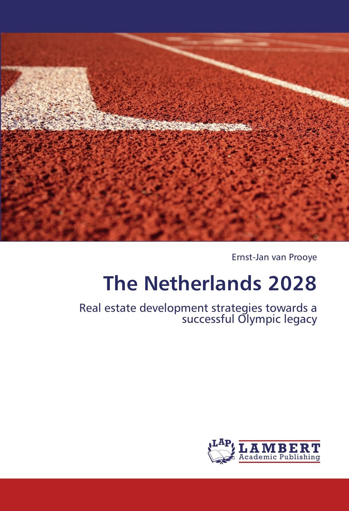 The Netherlands 2028: Real estate development strategies towards a successful Olympic legacy Law