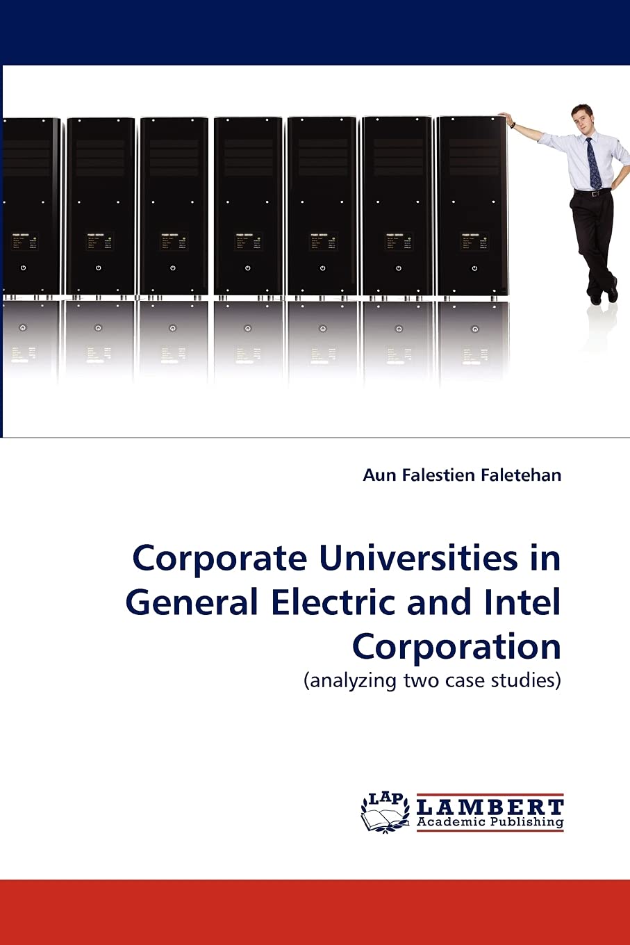 Corporate Universities in General Electric and Intel Corporation: (analyzing two case studies) Law