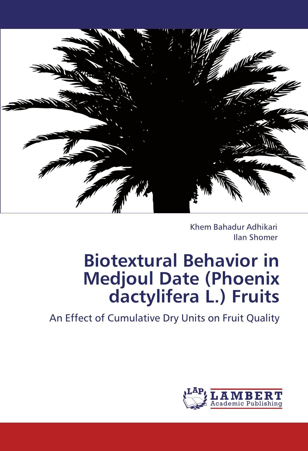Biotextural Behavior in Medjoul Date (Phoenix dactylifera L.) Fruits: An Effect of Cumulative Dry Units on Fruit Quality Natural Sciences