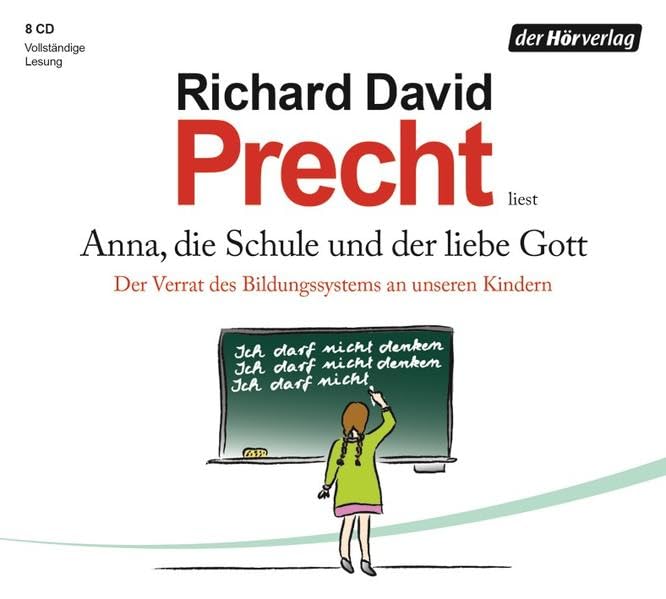 Anna, die Schule und der liebe Gott: Der Verrat des Bildungssystems an unseren Kindern Philosophy